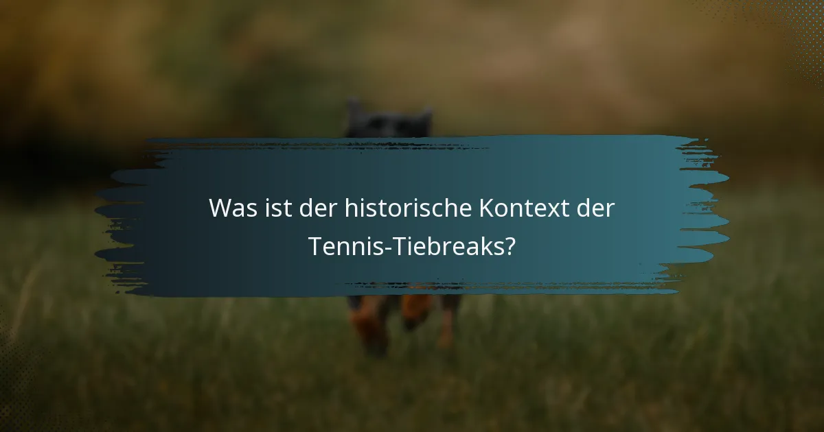 Was ist der historische Kontext der Tennis-Tiebreaks?