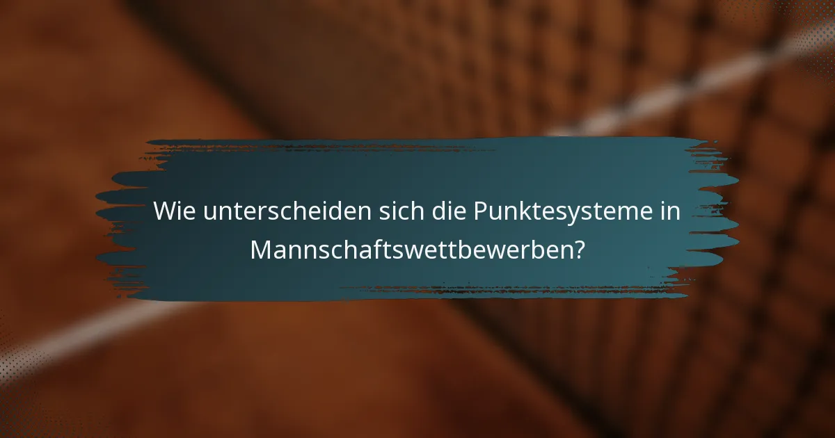 Wie unterscheiden sich die Punktesysteme in Mannschaftswettbewerben?
