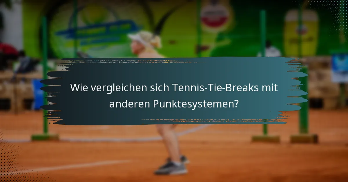 Wie vergleichen sich Tennis-Tie-Breaks mit anderen Punktesystemen?