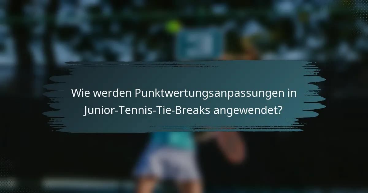Wie werden Punktwertungsanpassungen in Junior-Tennis-Tie-Breaks angewendet?