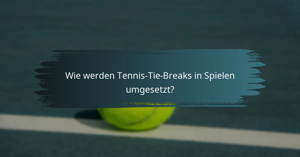 Wie werden Tennis-Tie-Breaks in Spielen umgesetzt?