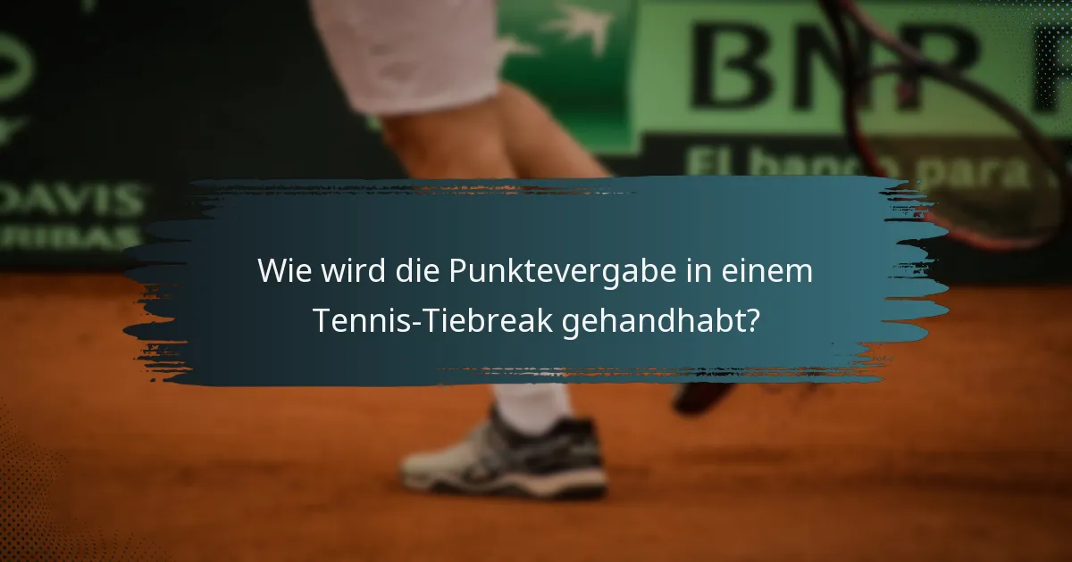 Wie wird die Punktevergabe in einem Tennis-Tiebreak gehandhabt?
